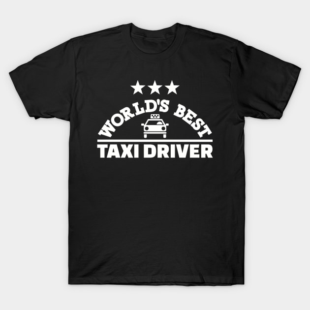 World's best Taxi driver T-Shirt by Designzz